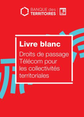 Livre blanc - Droits de passage Télécom pour les collectivités territoriales.pdf